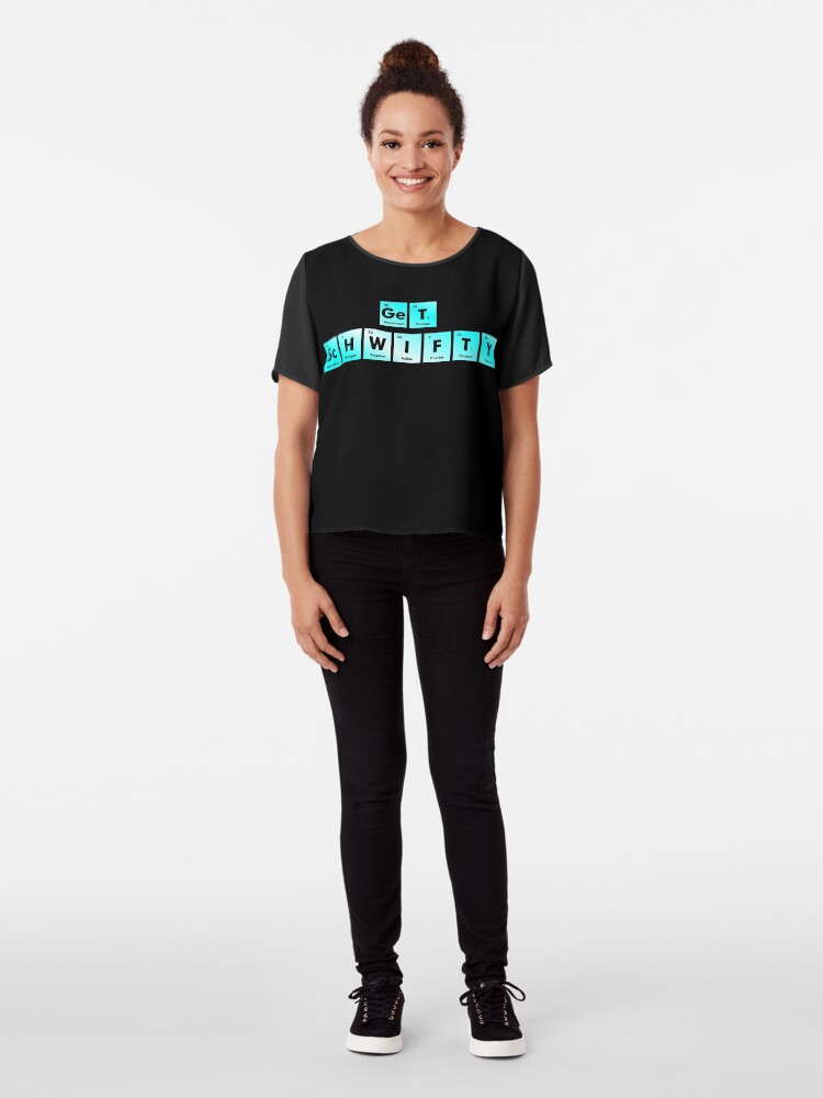 Alternate view of Get Schwifty Spelled with Chemical Symbols from the Periodic Table Chiffon Top
