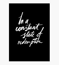 In a constant state of redemption Photographic Print