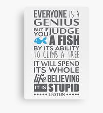 Everyone is a genius. But if you judge a fish by its ability to climb a tree, it will spend its whole life believing it is stupid – Einstein Canvas Print
