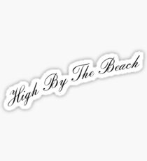 High By The Beach Sticker