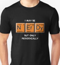 Nerdy (Periodically Speaking) Unisex T-Shirt