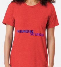I'm engineering she's biochem Tri-blend T-Shirt