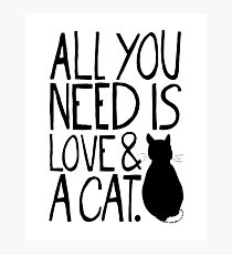 Lámina fotográfica Todo lo que necesitas es amor y un gato