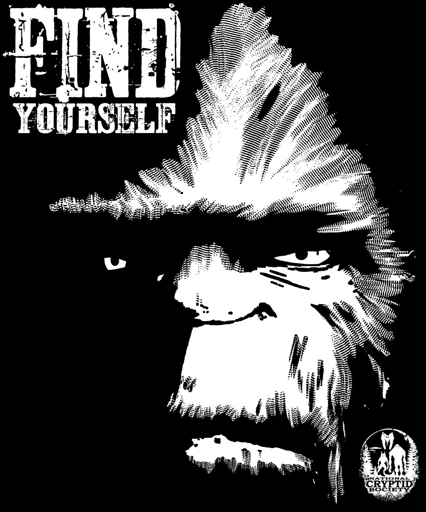 "Find Yourself Bigfoot Sasquatch Motivational Monster Quote" by