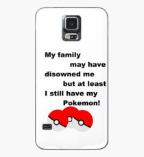 Disowned by my family, but pokemon Case/Skin for Samsung Galaxy