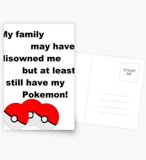 Disowned by my family, but pokemon Postcards