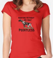 Hunting Without My Dog? Pointless (GSP, Black Lettering) Women's Fitted Scoop T-Shirt