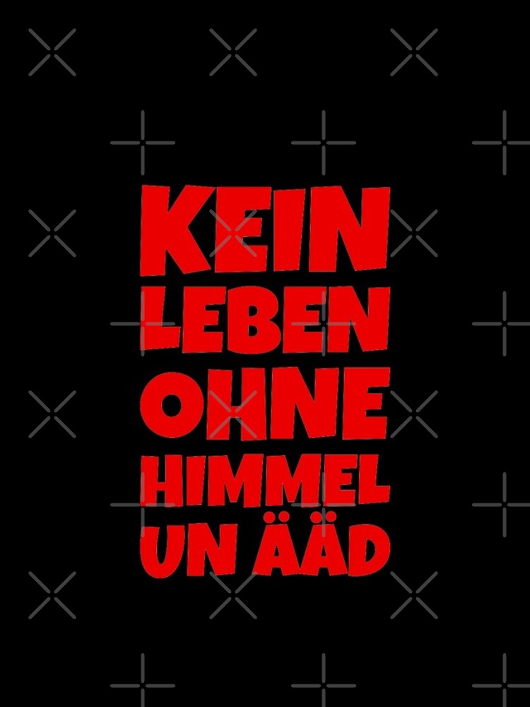 Kein Leben ohne Himmel un Ääd (Rot) Kölscher Spruch von theshirtshops