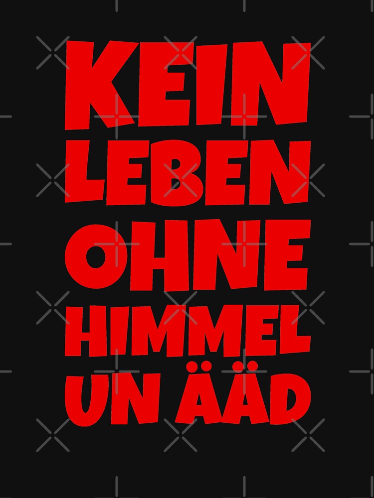 Kein Leben ohne Himmel un Ääd (Rot) Kölscher Spruch von theshirtshops