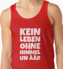Kein Leben ohne Himmel un Ääd (Weiß) Kölscher Spruch Tank Top