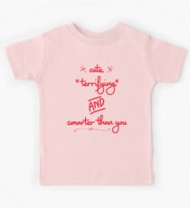 cute, terrifying, and smarter than you Kids Tee