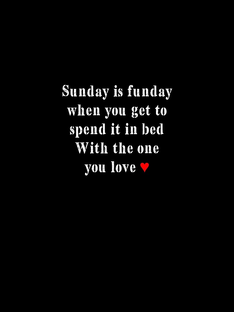 Sunday is funday, spend it in bed by andyrenard