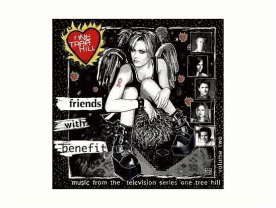 One Tree Hill Friends With Benefit Art Print By Hallows03 Redbubble
