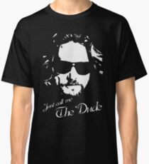 Just Call Me "The Dude" 2nd Classic T-Shirt