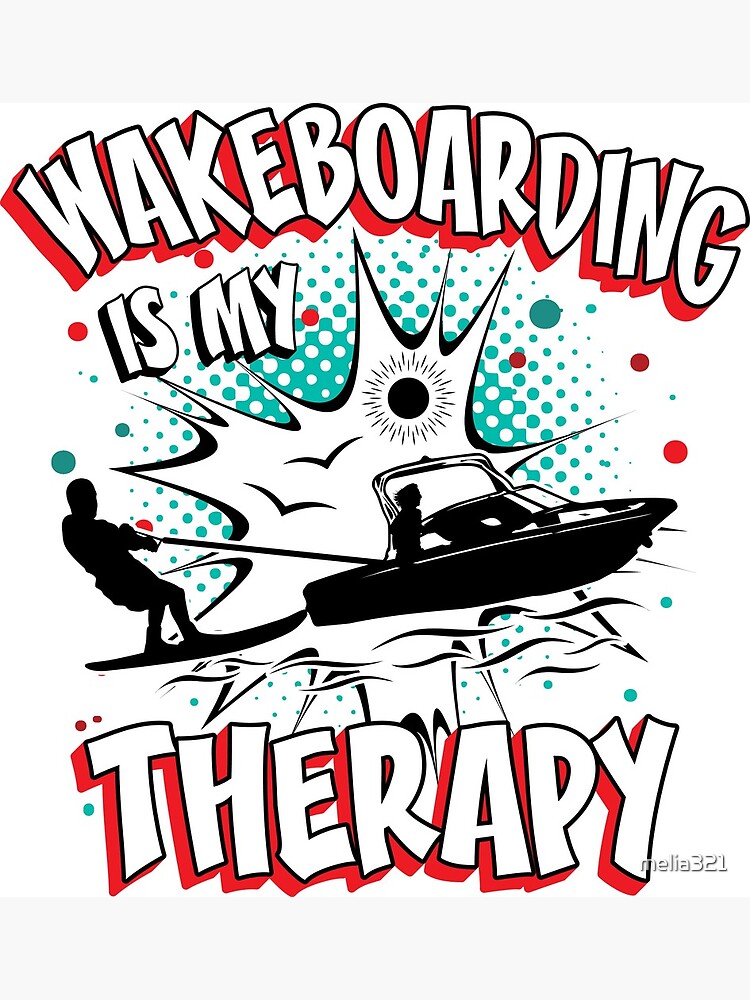 "Wakeboarding Is My Therapy Cool Funny Wakeboarder Team Coach Team