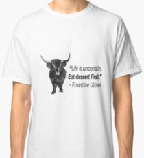 Eat dessert first Classic T-Shirt