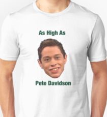 Pete Davidson - Hoch Unisex T-Shirt