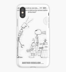 The Robot Forments Rebellion Against The Artist iPhone Case
