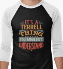 Terrell Name - Its A Terrell Thing You Wouldnt Understand - Gift For Terrell Baseball ¾ Sleeve T-Shirt