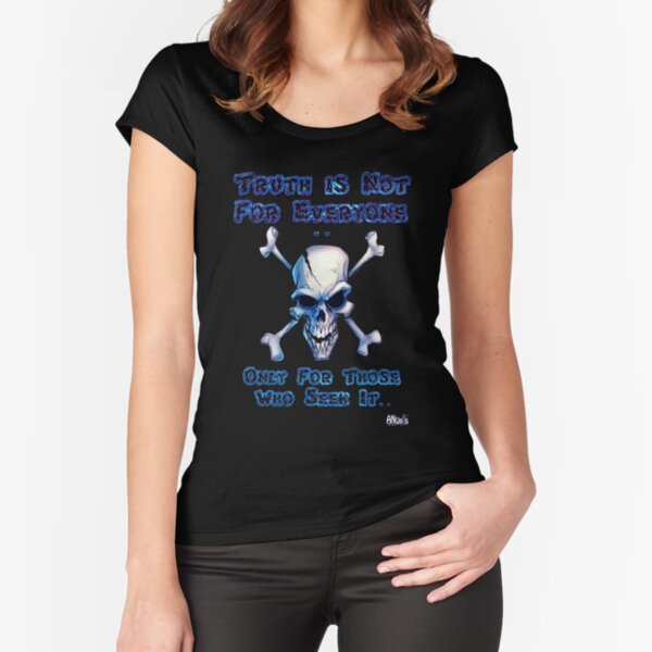 Truth Not For Everyone - Fitted Scoop T-Shirt