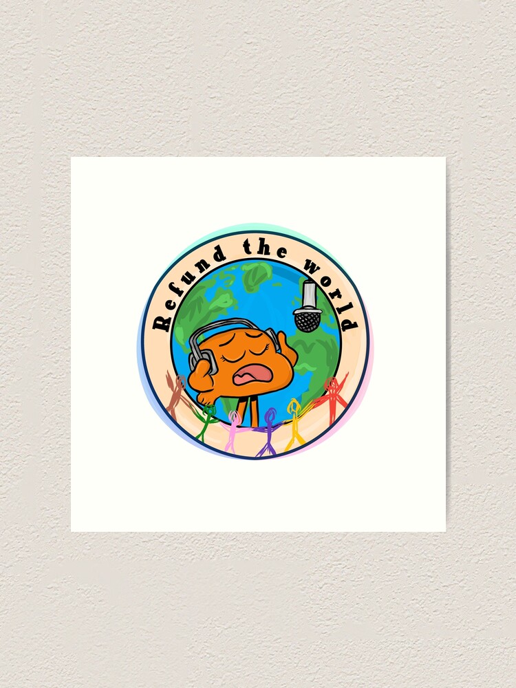 Alternate view of Refund the World - The Amazing World of Gumball Art Print