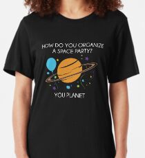 How Do You Organize A Space Party? Slim Fit T-Shirt