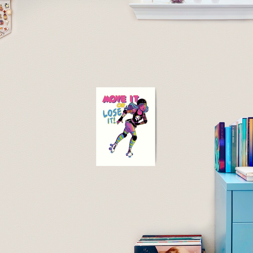 Move it or Lose it! Art Print
