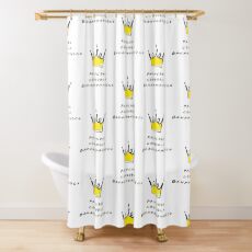 Princess Consuela Bananahammock Funny Quote Shower Curtain