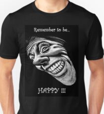 Remember to be Happy ~ The T Unisex T-Shirt