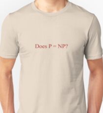 Does P = NP? Unisex T-Shirt