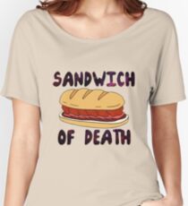 Sandwich of Death Women's Relaxed Fit T-Shirt