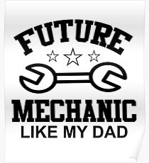 future mechanic like my dad Poster