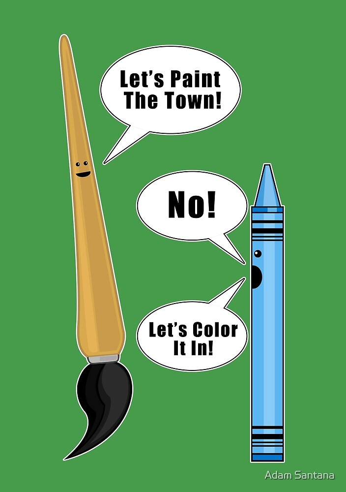 "Lets Paint The Town! Green" by Adam Santana Redbubble
