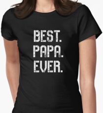 best papa ever Women's Fitted T-Shirt
