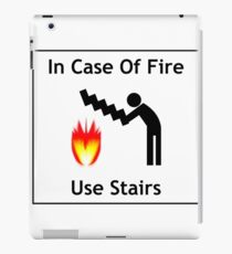In case of fire ... use stairs! iPad Case/Skin