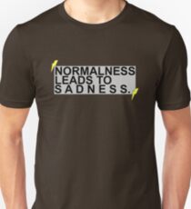 "Normalness Leads to Sadness" AmazingPhil quote tee Unisex T-Shirt