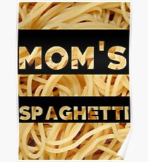 Mom's Spaghetti Print Poster