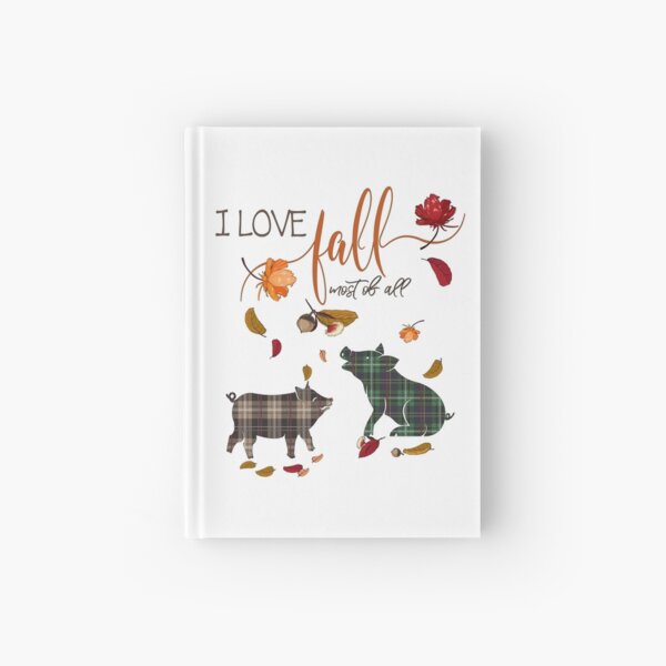 Pig Lovers - I Love Fall Most of All Hardcover Journal
