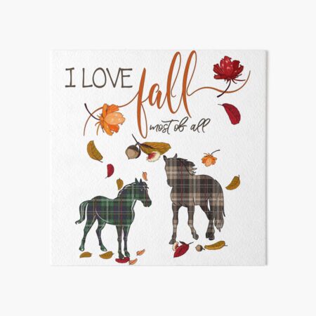 Horse Lovers - I Love Fall Most of All Art Board Print