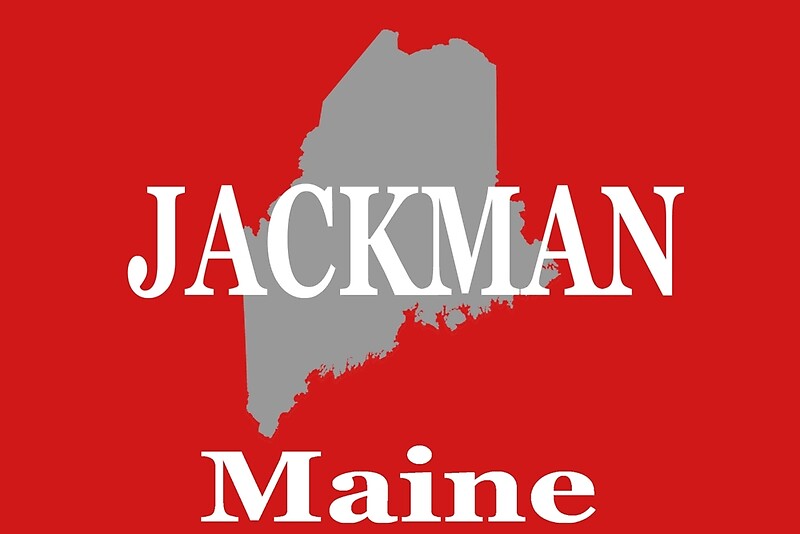 "Jackman Maine State City and Town Pride " by KWJphotoart Redbubble