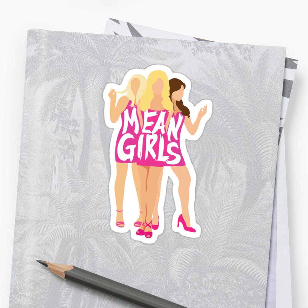 Mean Girls Mean Girls Sticker By Softnovitski Redbubble 