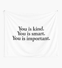 you is kind you is smart you is important Tapestry