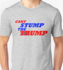 Can't Stump The Trump Text Only Unisex T-Shirt