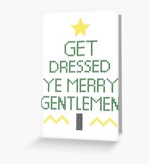 Get Dressed Ye Merry Gentlemen Greeting Card