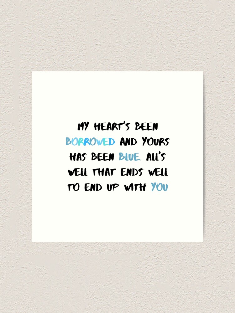 My Hearts Been Borrowed And Yours Has Been Blue Taylor Swift Lover Album Lyrics Art Print