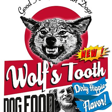 Wolf s Tooth Dog Food Dirty Hippie Flavor Essential T Shirt