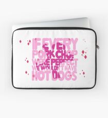 If every pork chop were perfect we wouldn't have hot dogs Laptop Sleeve