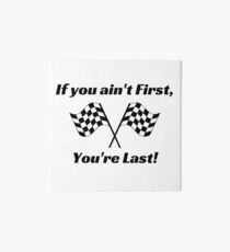 If You Aint First Youre Last Gifts & Merchandise | Redbubble