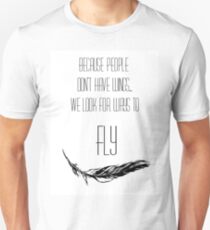 Because people don't have wings Unisex T-Shirt