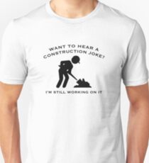 Construction Joke Unisex T-Shirt